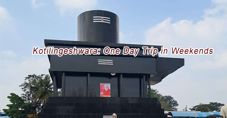 Kotilingeshwara: One Day Trip in Weekends