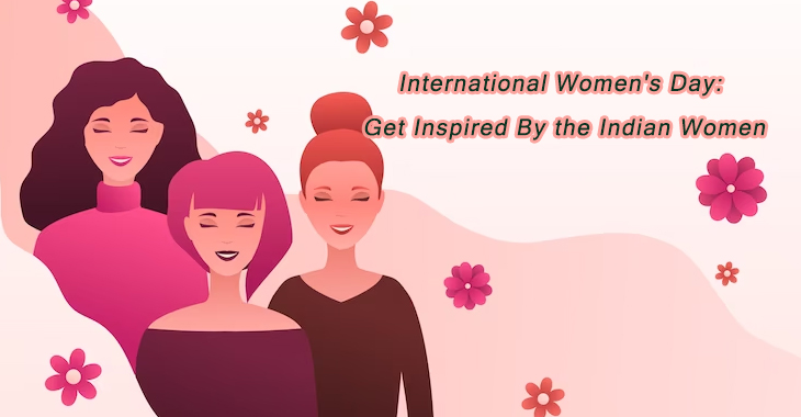 International Women's Day 2023: Get Inspired By the Indian Women