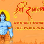 Ram Navami: A Wonderful Teaching for All People to Progress in Life