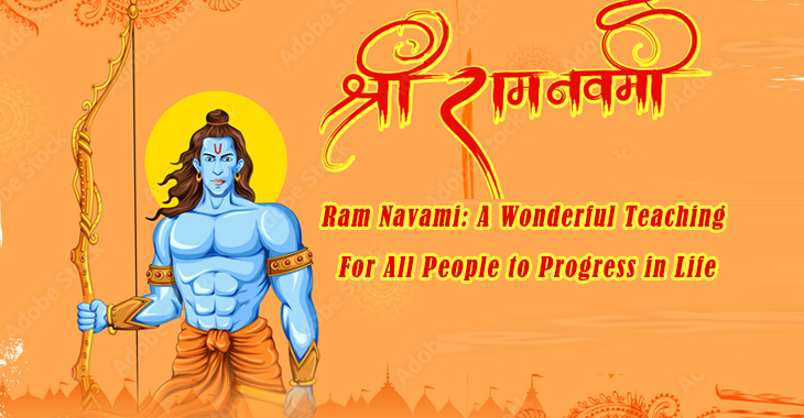 Ram Navami: A Wonderful Teaching for All People to Progress in Life