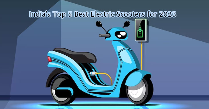 India's Top 5 Best Electric Scooters for 2023