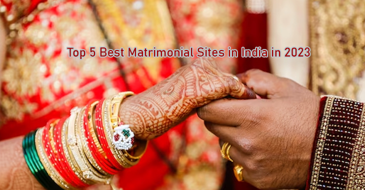 Top 5 Best Matrimonial Sites in India in 2023