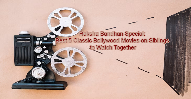 Raksha Bandhan Special: Best 5 Classic Bollywood Movies on Siblings to Watch Together