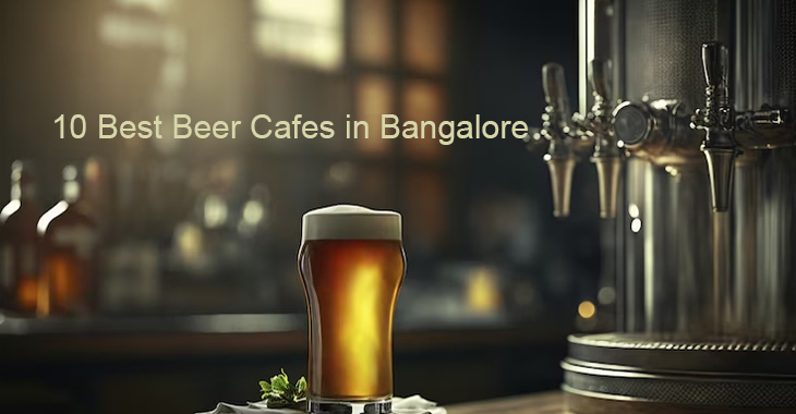 Top 10 Beer Cafes in Bangalore