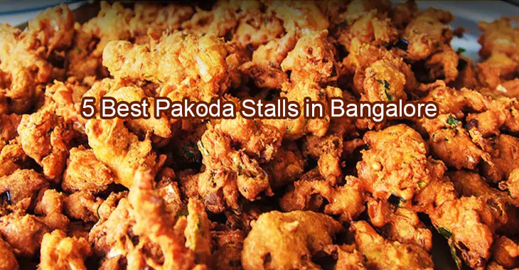 5 Best Pakoda Stalls in Bangalore