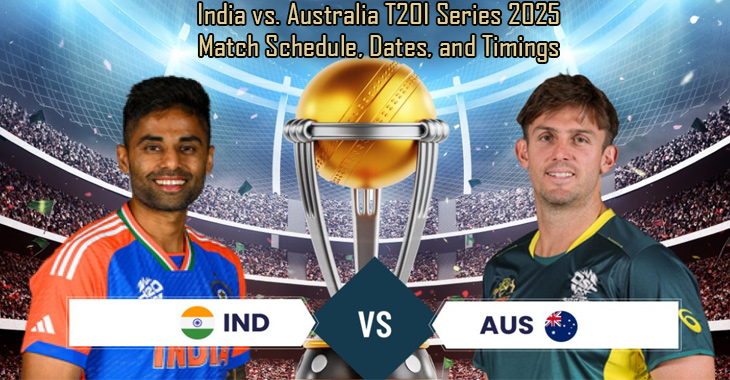 India vs. Australia T20I Series 2025: Match Schedule, Dates, and Timings