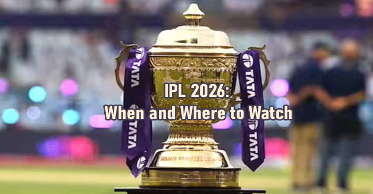 IPL 2026: When and Where to watch